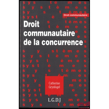 DROIT COMMUNAUTAIRE DE LA CONCURRENCE, coll. Droit communautaire