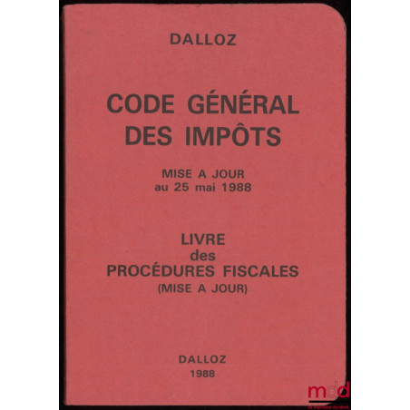 CODE GÉNÉRAL DES IMPÔTS, Mise à jour au 25 mai 1988 ;LIVRE DES PROCÉDURES FISCALES (mise à jour)