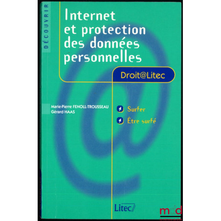 INTERNET ET PROTECTION DES DONNÉES PERSONNELLES, coll. Droit Litec