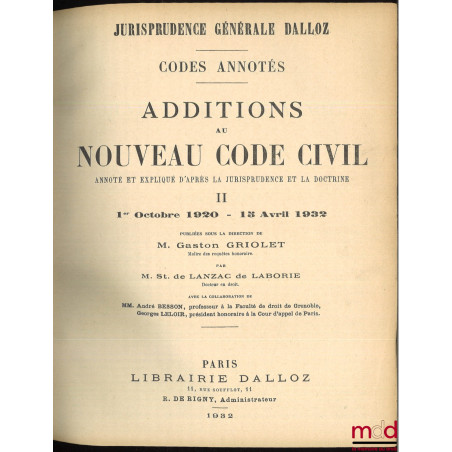 ADDITIONS AU NOUVEAU CODE CIVIL ANNOTÉ ET EXPLIQUÉ D’APRÈS LA JURISPRUDENCE ET LA DOCTRINE II, 1er octobre 1920-15 avril 1932...