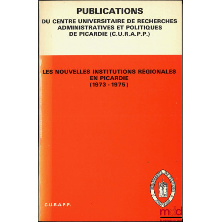 LES NOUVELLES INSTITUTIONS RÉGIONALES EN PICARDIE (1973-1975)