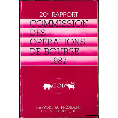 20e RAPPORT AU PRÉSIDENT DE LA RÉPUBLIQUE de la COMMISSION DES OPÉRATIONS DE BOURSE 1987