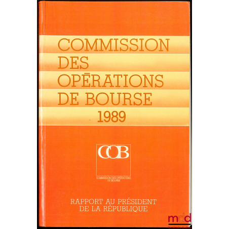 22e RAPPORT AU PRÉSIDENT DE LA RÉPUBLIQUE de la COMMISSION DES OPÉRATIONS DE BOURSE 1989