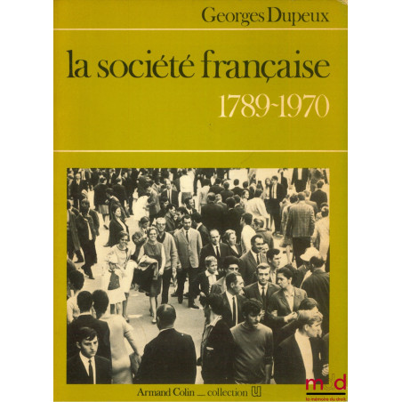 LA SOCIÉTÉ FRANÇAISE 1789 - 1970