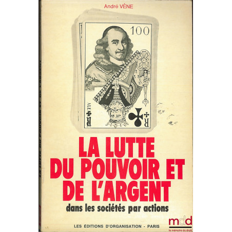 LA LUTTE DU POUVOIR ET DE L’ARGENT DANS LES SOCIÉTÉS PAR ACTIONS