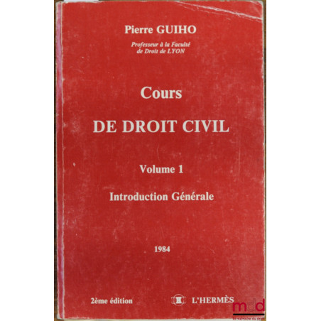 COURS DE DROIT CIVIL, vol. 1 : Introduction générale, 2ème éd.