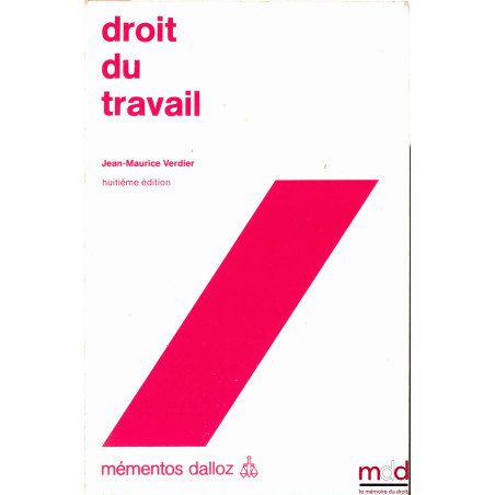DROIT DU TRAVAIL, 8ème éd., coll. mémentos Dalloz