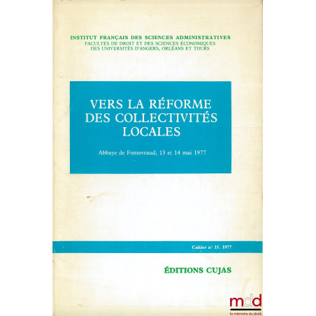 LA FONCTION PUBLIQUE LOCALE, Acte du colloque sur Fonction publique et la décentralisation, Abbaye de Fontevraud, 19 et 20 ma...