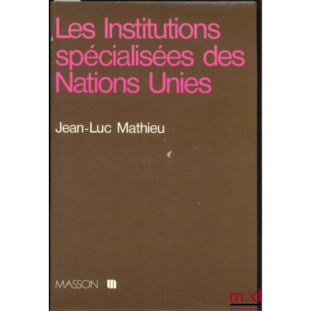 LES INSTITUTIONS SPÉCIALISÉES DES NATIONS UNIES