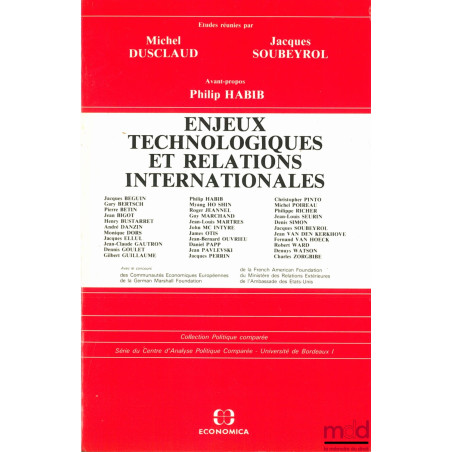 ENJEUX TECHNOLOGIQUES ET RELATIONS INTERNATIONALES, Études réunies par Michel DUSCLAUD et Jacques SOUBEYROL, coll. Politique ...