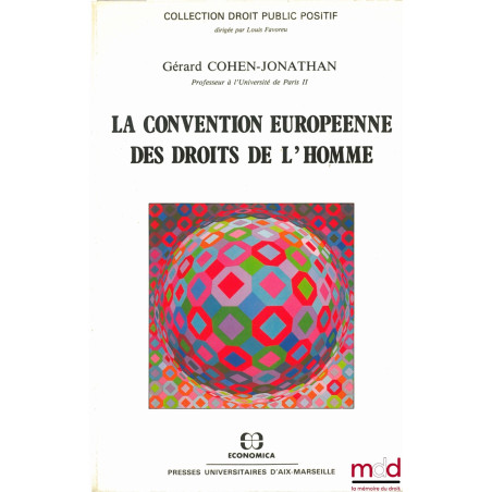 LA CONVENTION EUROPÉENNE DES DROITS DE L’HOMME, coll. Droit Public Positif