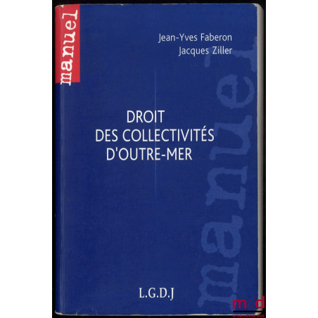 DROIT DES COLLECTIVITÉS D’OUTRE-MER, Préface de François Luchaire