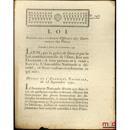 Loi RELATIVE AUX CI-DEVANT OFFICIERS DES ÉTATS-MAJORS DES PLACES. Signé Louis M. L. F. Duport. Donnée à Paris, le 16 Octobre ...