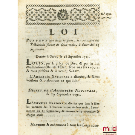 Loi PORTANT QUE DANS LA SUITE, LES VACANCES DES TRIBUNAUX SERONT DE DEUX MOIS, À DATER DU 15 SEPTEMBRE. Donnée à Paris, le 28...