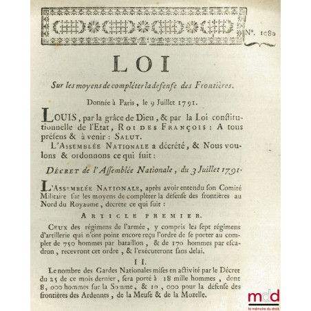 Loi SUR LES MOYENS DE COMPLÉTER LA DÉFENSE DES FRONTIÈRES, Donnée à Paris, le 9 Juillet 1791. Signé Louis M. L. F. Duport. Dé...