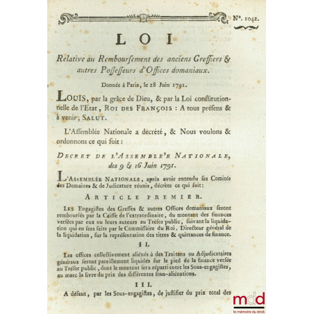 Loi RELATIVE AU REMBOURSEMENT DES ANCIENS GREFFIERS & AUTRES POSSESSEURS D’OFFICES DOMANIAUX. Donnée à Paris, le 28 Juin 1791...