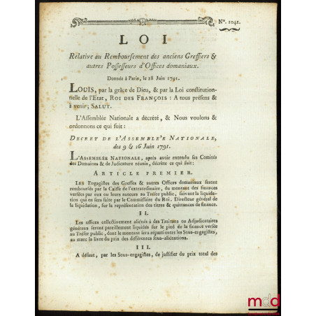 Loi RELATIVE AU REMBOURSEMENT DES ANCIENS GREFFIERS & AUTRES POSSESSEURS D’OFFICES DOMANIAUX. Donnée à Paris, le 28 Juin 1791...