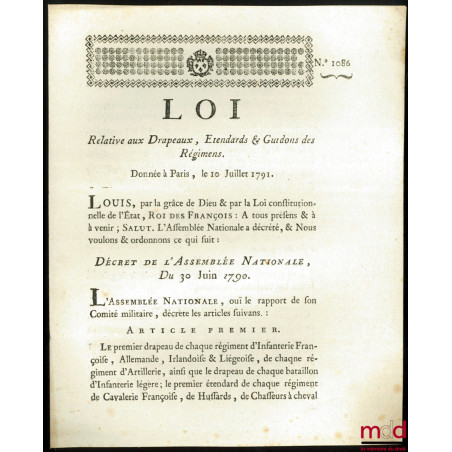 Loi RELATIVE AUX DRAPEAUX, ÉTENDARDS & GUIDONS DES RÉGIMENS. Donnée à Paris le 10 Juillet 1791, signé : M.L.F. Duport, bull. ...