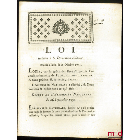 Loi RELATIVE À LA DÉCORATION MILITAIRE. Donnée à Paris, le 16 Octobre 1791, signé : Louis, M.L.F. Duport, bull. n° 1356