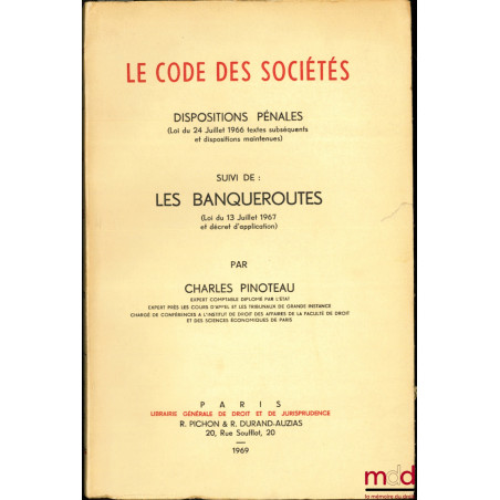 LE CODE DES SOCIÉTÉS, DISPOSITIONS PÉNALES (Loi du 24 juillet 1966 textes subséquents et dispositions maintenues) suivi de : ...