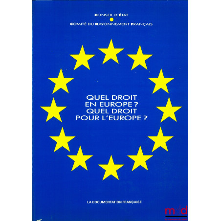 QUEL DROIT EN EUROPE ? QUEL DROIT POUR L’EUROPE ? - Actes du colloque international, Cannes 2, 3, 4 nov. 1989 par le Conseil ...