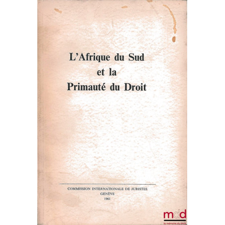 L’AFRIQUE DU SUD ET LA PRIMAUTÉ DU DROIT, Commission internationale de Juristes