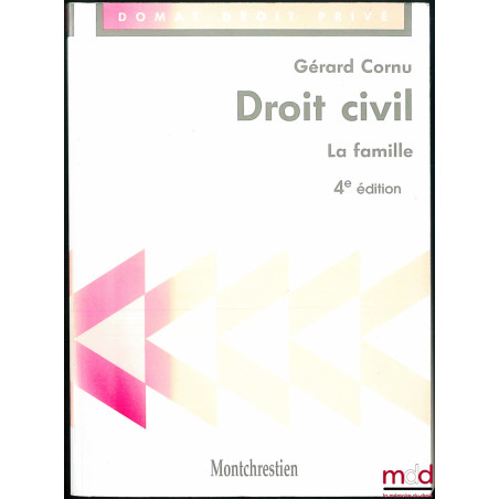 DROIT CIVIL : LA FAMILLE, 4ème éd., coll. Précis Domat Droit privé
