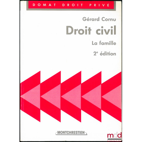 DROIT CIVIL : LA FAMILLE, 2e éd., coll. Domat Droit privé