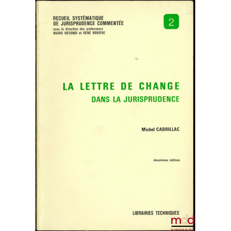 LA LETTRE DE CHANGE DANS LA JURISPRUDENCE, 2ème éd., coll. Recueil systématique de jurisprudence commentée