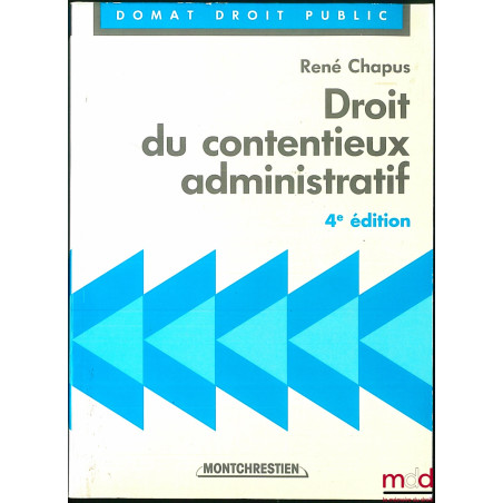 DROIT DU CONTENTIEUX ADMINISTRATIF, 4e éd., coll. Domat Droit public