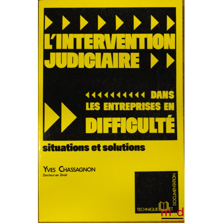 L’INTERVENTION JUDICIAIRE DANS LES ENTREPRISES EN DIFFICULTÉ, SITUATIONS ET SOLUTIONS