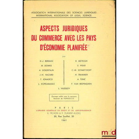 ASPECTS JURIDIQUES DU COMMERCE AVEC LES PAYS D’ÉCONOMIE PLANIFIÉE, coll. de l’Association internationale des sciences juridiques