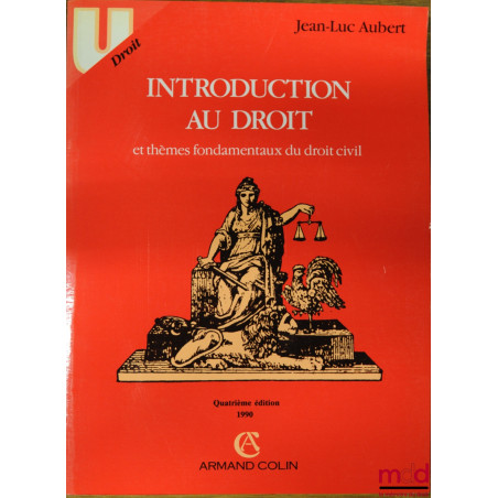 INTRODUCTION AU DROIT ET THÈMES FONDAMENTAUX DU DROIT CIVIL, 4e éd., coll. U, Droit