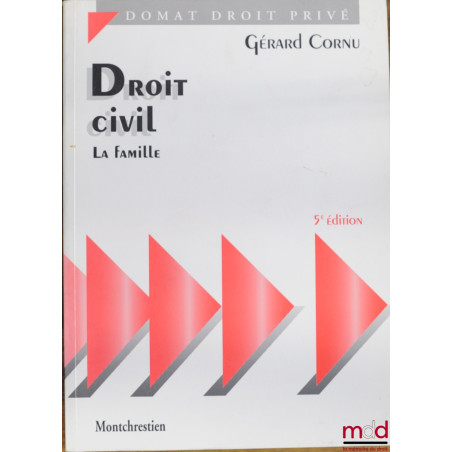 DROIT CIVIL : LA FAMILLE, 5ème éd., coll. Domat Droit privé