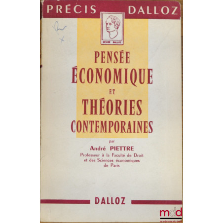 PENSÉE ÉCONOMIQUE ET THÉORIES CONTEMPORAINES, coll. Précis Dalloz