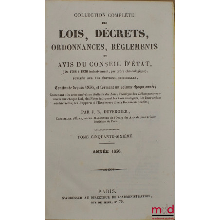 COLLECTION DES LOIS, DÉCRETS, ORDONNANCES, RÉGLEMENS ET AVIS DU CONSEIL D’ÉTAT (…), t. 56 (année 1856)