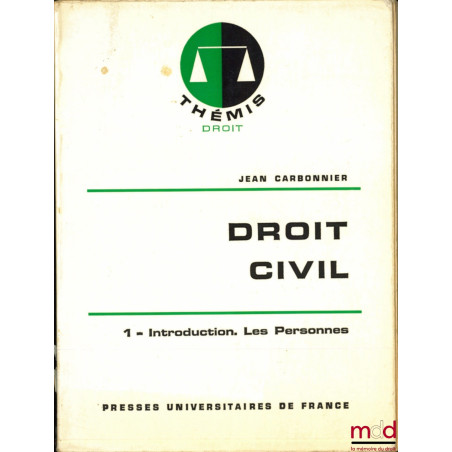 DROIT CIVIL, t. I : Introduction, 10ème éd., coll. Thémis Droit
