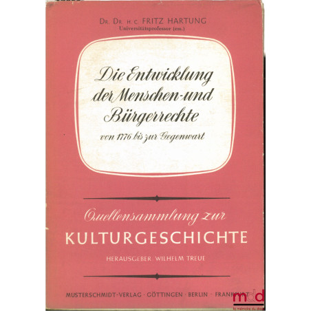 DIE ENTWICKLUNG DER MENSCHEN - UND BÜRGERRECHTE VON 1776 BIS ZUR GEGENWART, 3ème éd. augmentée, coll. Quellensamlung zur Kutu...