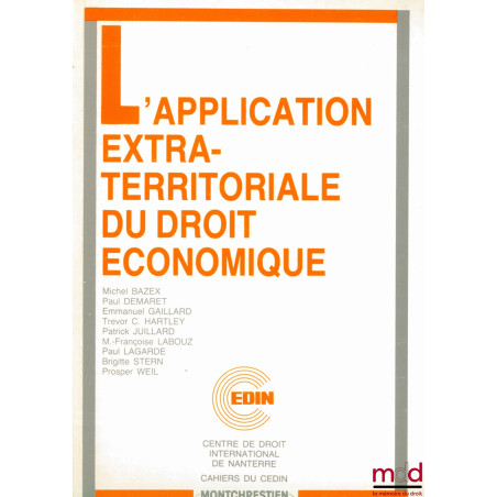 L’APPLICATION EXTRA-TERRITORIALE DU DROIT ÉCONOMIQUE, Troisième journée d’actualité internationale du 23 avril 1986, coll. Ca...