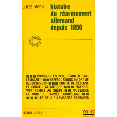 HISTOIRE DU RÉARMEMENT ALLEMAND DEPUIS 1950, coll. L’histoire que nous vivons