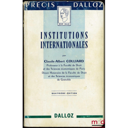 INSTITUTIONS INTERNATIONALES, 4ème éd., coll. Précis Dalloz
