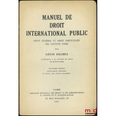 MANUEL DE DROIT INTERNATIONAL PUBLIC. Droit général et droit particulier des Nations Unies, 2ème éd. entièrement refondue et ...