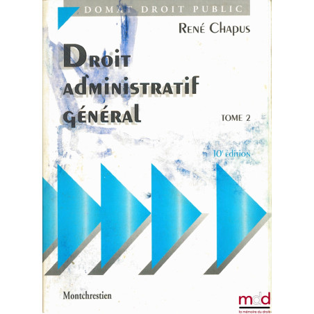 DROIT ADMINISTRATIF GÉNÉRAL, t. 2, 10ème éd., coll. Domat Droit public