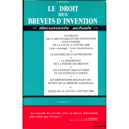 LE DROIT DES BREVETS D’INVENTION, I. Le régime du Brevet d’Invention sous l’empire de la loi du 2 janvier 1968 ; II. Texte in...