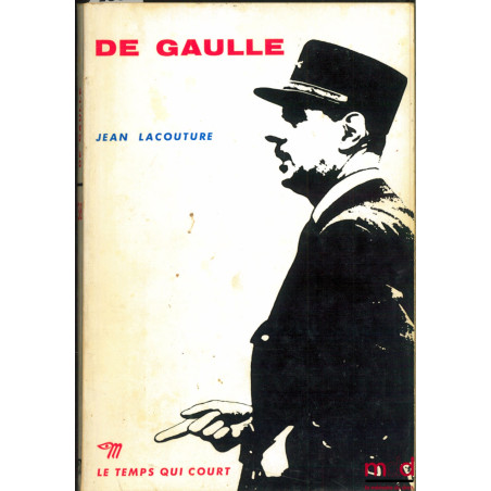 DE GAULLE, coll. Le temps qui court