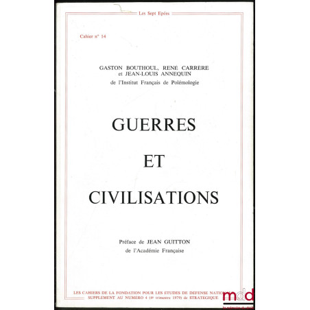 GUERRES ET CIVILISATIONS, Préface de Jean Guitton, Les Cahiers de la Fondation pour les études de défense nationale n° 14, Su...
