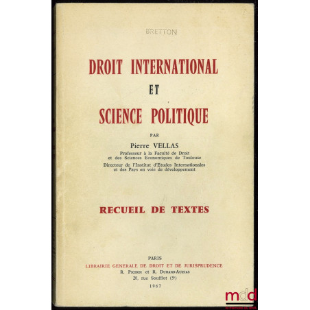 DROIT INTERNATIONAL ET SCIENCE POLITIQUE. RECUEIL DE TEXTES