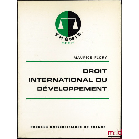 DROIT INTERNATIONAL DU DÉVELOPPEMENT, coll. Thémis Droit, 1ère éd.