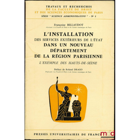 L’INSTALLATION DES SERVICES EXTÉRIEURS DE L’ÉTAT DANS UN NOUVEAU DÉPARTEMENT DE LA RÉGION PARISIENNE. L’EXEMPLE DES HAUTS-DE-...