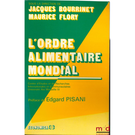 L’ORDRE ALIMENTAIRE MONDIAL, Centre d’études et de rech. internationales et communautaires, Université Aix-Marseille III, sou...